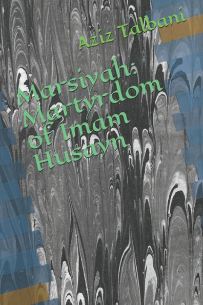 Marsiyah: Martyrdom Of Imam Husayn