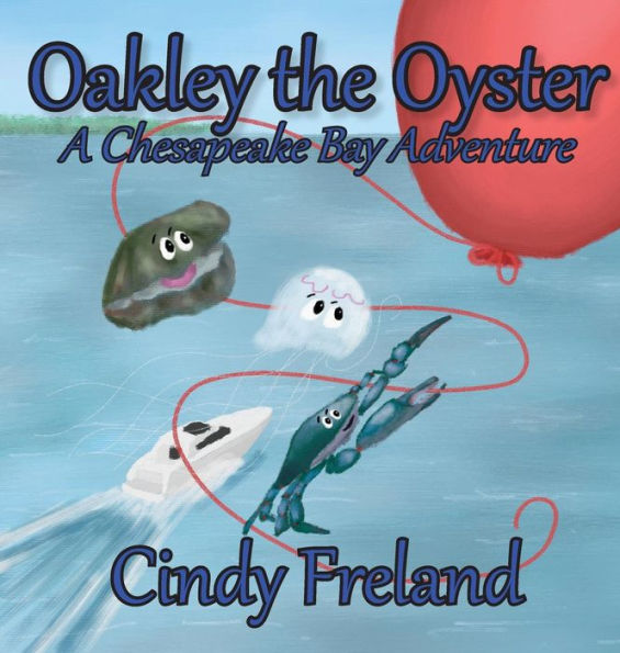 Oakley The Oyster: A Chesapeake Bay Adventure