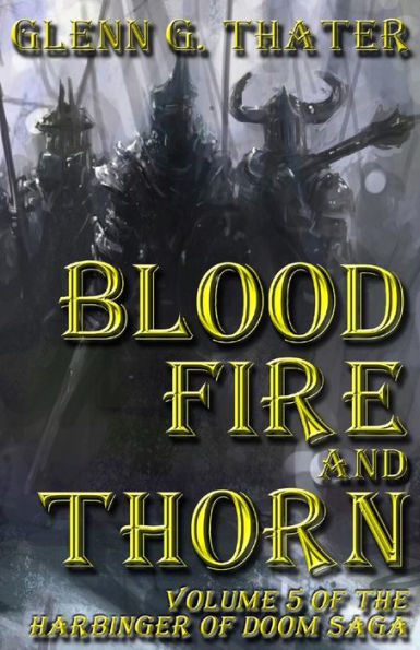 Blood, Fire, And Thorn: Harbinger Of Doom -- Volume 5