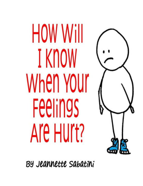 How Will I Know When Your Feelings Are Hurt? (Have A Bully-Free Day!)