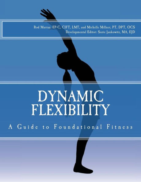Dynamic Flexibility A Guide To Foundational Fitness
