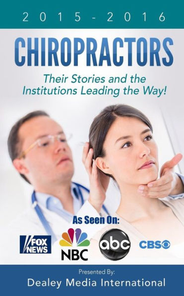 Chiropractors: Their Stories And The Institutions Leading The Way
