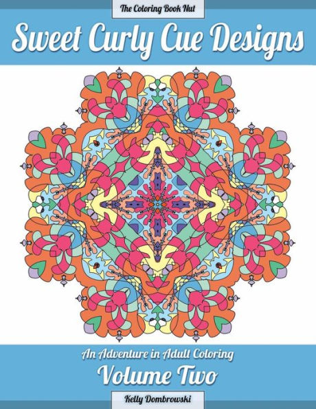 Sweet Curly Cue Designs: An Adventure In Adult Coloring - 9780692578926