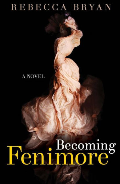 Becoming Fenimore: A Novel - 9780692581353