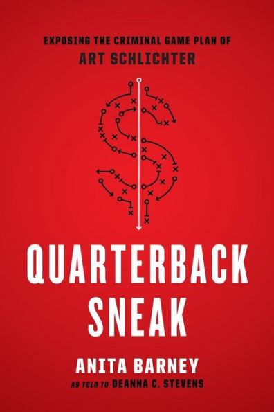 Quarterback Sneak: Exposing The Criminal Game Plan Of Art Schlichter
