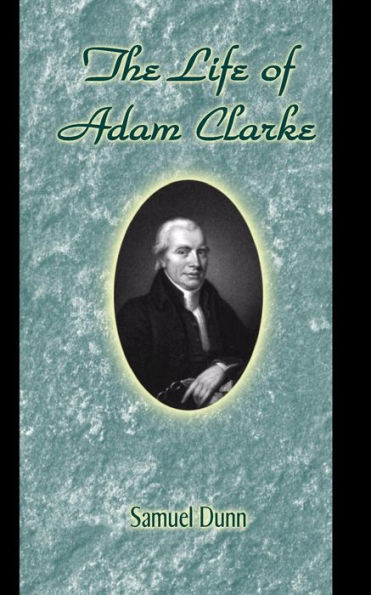 The Life Of Adam Clarke