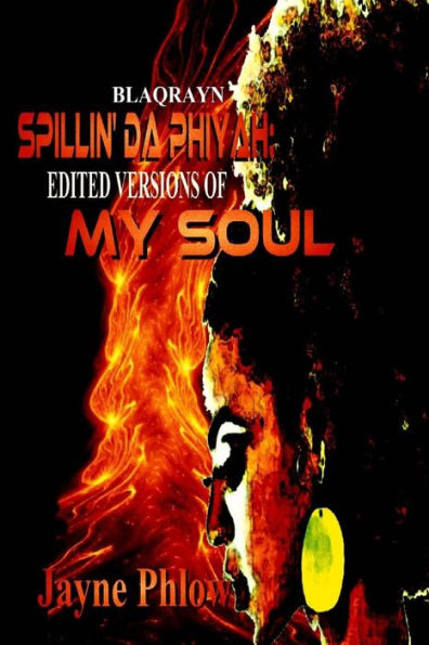 Spillin Da Phiyah: Edited Versions Of My Soul