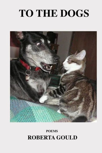 To The Dogs: Poems By