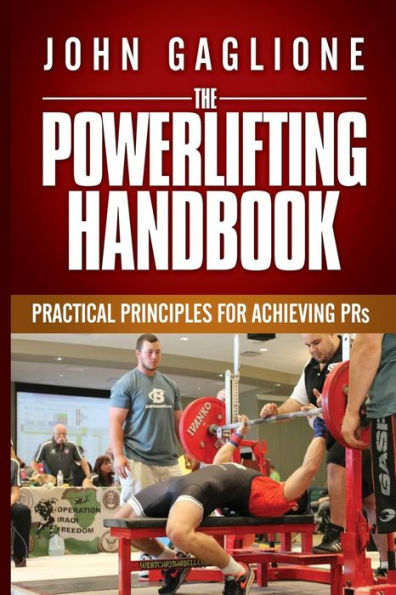 The Powerlifting Handbook: Practical Principles For Crushing Prs