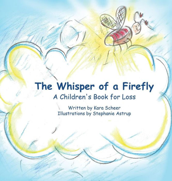 The Whisper Of A Firefly: A Children's Book For Loss