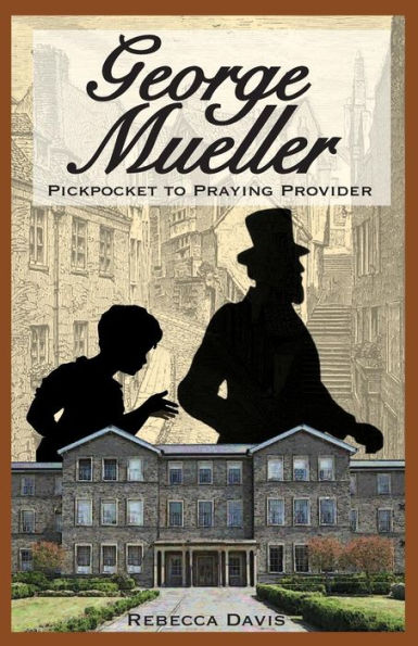 George Mueller: Pickpocket To Praying Provider (Potter's Wheel Books)