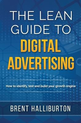 The Lean Guide To Digital Advertising