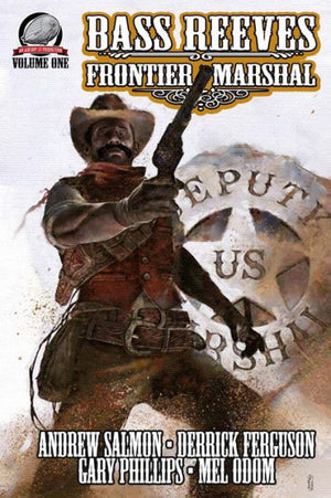 Bass Reeves Frontier Marshal Volume 1