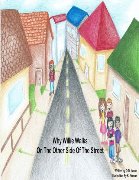 Why Willie Walks On The Other Side Of The Street