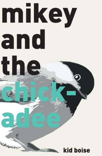 Mikey And The Chickadee