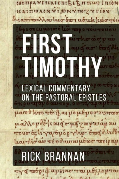 Lexical Commentary On The Pastoral Epistles: First Timothy
