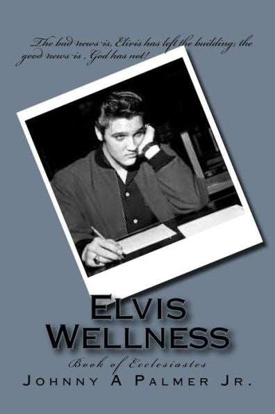Elvis Wellness: Book Of Ecclesiastes (Spiritual Survivor Man)