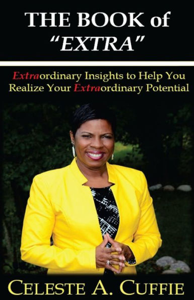 The Book Of Extra: Motivational Insights To Help You Realize Your Extraordinary Potential
