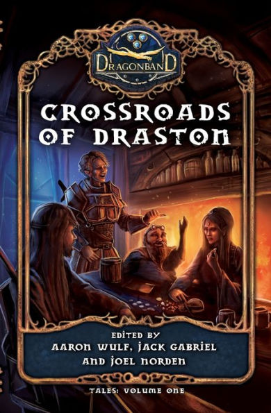 Crossroads Of Draston (Dragonband: Tales)
