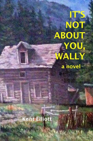It's Not About You, Wally: The Traveling Memoir Of A Solitary White Man
