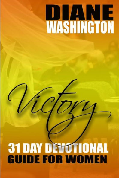 Victory!: 31 Day Devotional Guide For Women