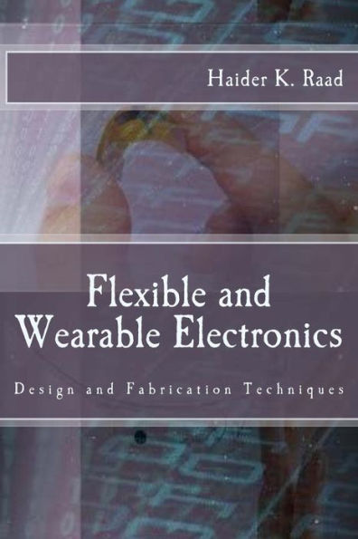 Flexible And Wearable Electronics: Design And Fabrication Techniques