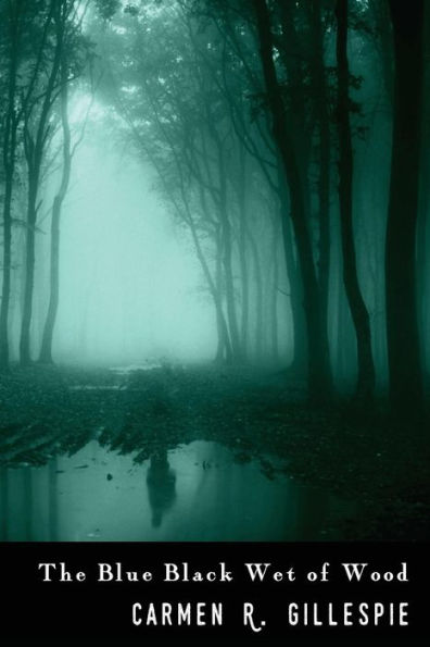 The Blue Black Wet Of Wood