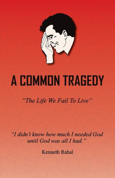A Common Tragedy: The Life We Fail To Live