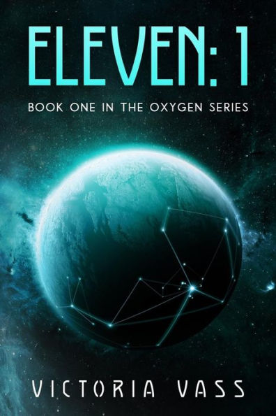 Eleven: 1: Book One In The Oxygen Series