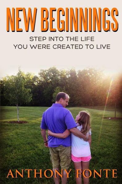 New Beginnings: Step Into The Life You Were Created To Live