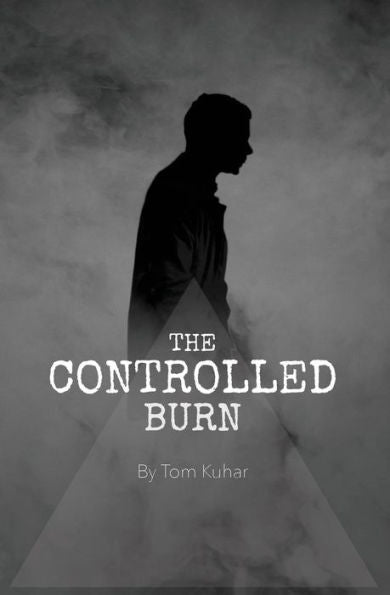 The Controlled Burn: I'M Not Thinking