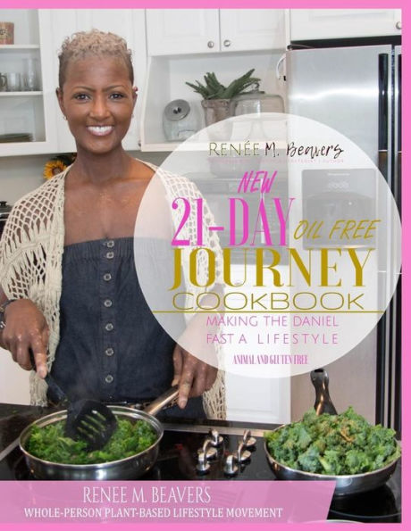 Rmb Wppb 21-Day Journey Cook Book: Whole-Person Plant Based Lifestyle Movement Cook Book (Rmb Wppb Cookbooks)