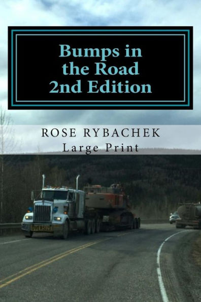 Bumps In The Road: My Family's (Mis)Adventures Along Alaska's Elliott Highway, 1959-1980