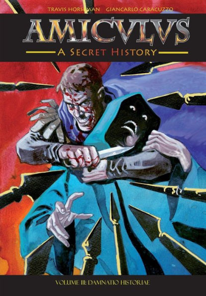 Amiculus: A Secret History: Volume Iii: Damnatio Historiae