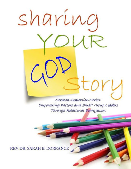 Sharing Your God Story - Sermon Immersion Series: Empowering Pastors And Small Group Leaders Through Relational Evangelism