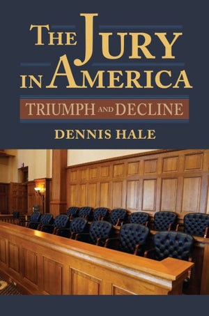 The Jury In America: Triumph And Decline (American Political Thought)