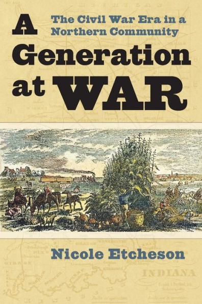 A Generation At War: The Civil War Era In A Northern Community