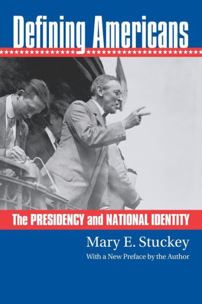 Defining Americans: The Presidency And National Identity