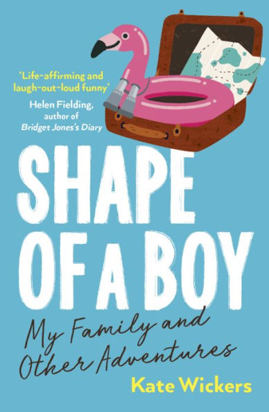 Shape Of A Boy: My Family And Other Adventures