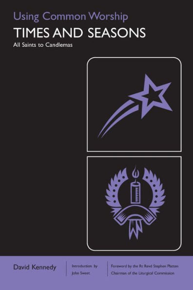 Using Common Worship: Times And Seasons Part 1: All Saints To Candlemas