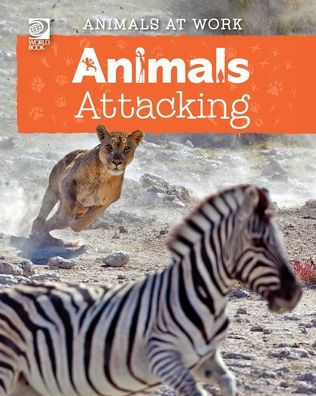 World Book - Animals At Work: Animals Attacking
