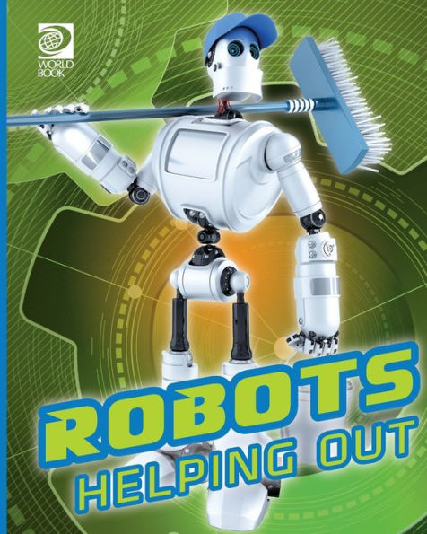 World Book - Robots - Robots Helping Out