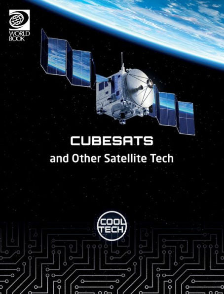 Cool Tech 2: Cubesats And Other Satellite Tech