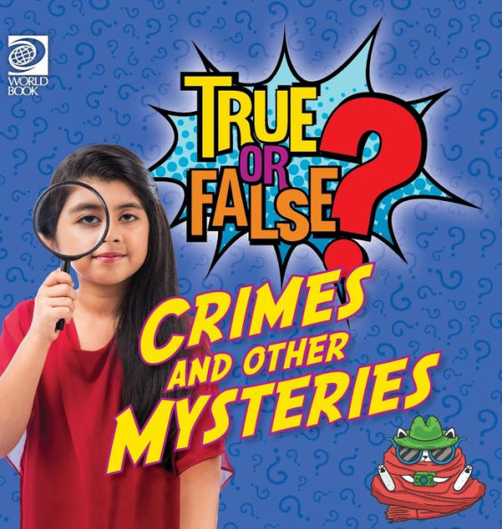 True Or False? Crimes And Other Mysteries