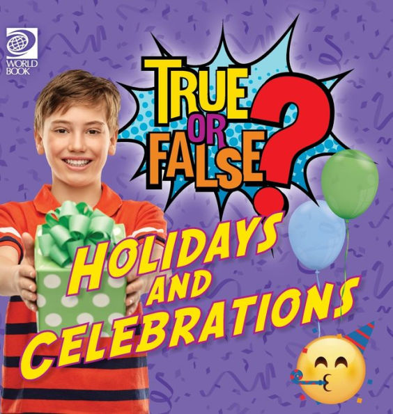 True Or False? Holidays And Celebrations