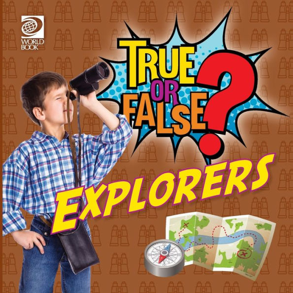 True Or False? Explorers