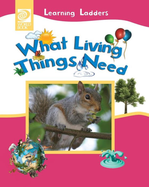 What Living Things Need (Learning Ladders 2/Soft Cover)