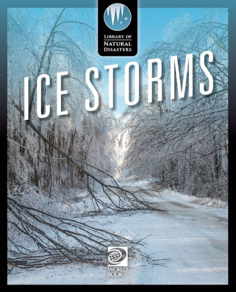 Ice Storms (Library Of Natural Disasters)