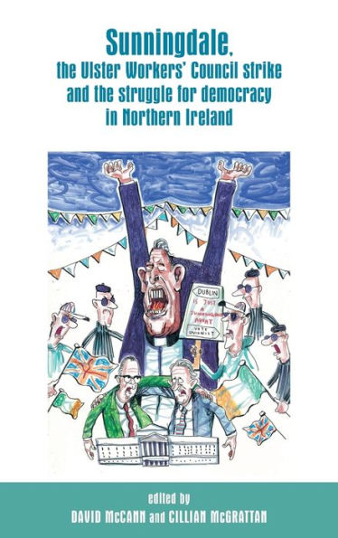 Sunningdale, The Ulster Workers' Council Strike And The Struggle For Democracy In Northern Ireland