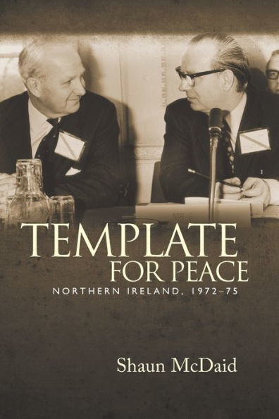 Template For Peace: Northern Ireland, 1972–75
